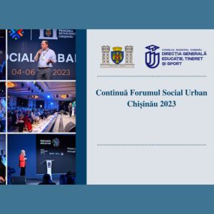 Continuă Forumul Social Urban Chișinău 2023